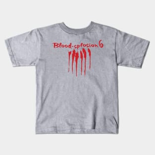 Blood-splosion 6 From One Day at a Time Kids T-Shirt